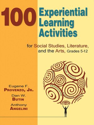 cover image of 100 Experiential Learning Activities for Social Studies, Literature, and the Arts, Grades 5-12
